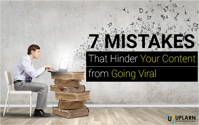 These 7 Mistakes will destroy your viral content