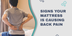 Signs Your Mattress is Causing Back Pain