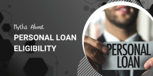 Myths About Personal Loan Eligibility