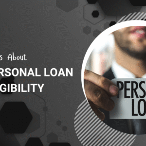Myths About Personal Loan Eligibility
