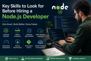 Skills to Look for Before Hiring a Node.js Developer